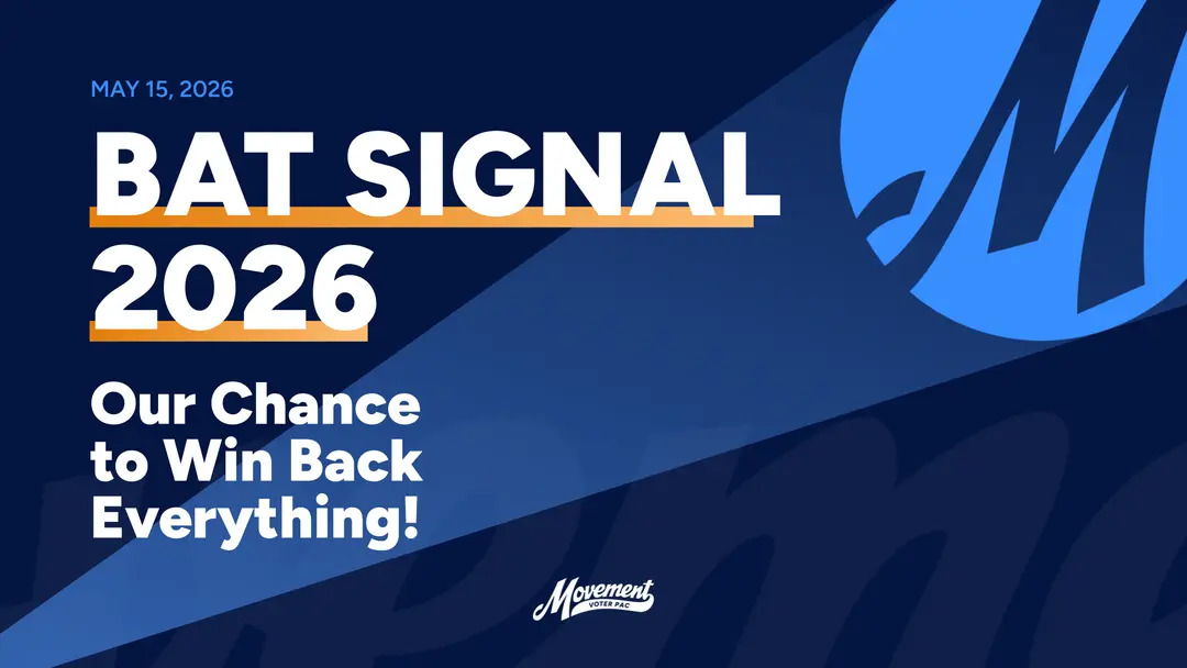 A blue and white graphic with the text "MAY 15, 2026", "BAT SIGNAL 2026", and "Our Chance to Win Back Everything!" featuring the Movement Voter PAC logo at the bottom center and a large stylized letter "M" on a dark blue background.