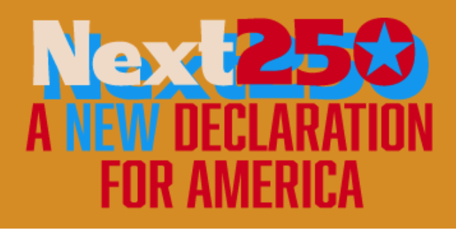Promotional graphic for the "Next 250 Mobilization" featuring the bold text "Next 250" in blue with a red star inside the 0, layered over the phrase "A NEW DECLARATION FOR AMERICA" in bright red lettering, all set against an ochre-yellow background flanked by yellow arrow accents.